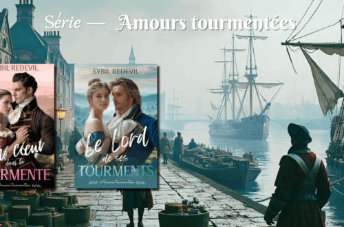 série amours tourmentées - romance historique